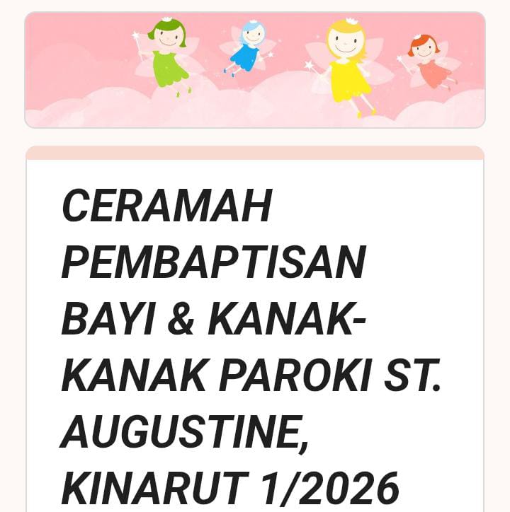 CERAMAH DAN UPACARA SAKRAMEN PEMBAPTISAN BAYI DAN KANAK-KANAK PAROKI ST. AUGUSTINE, KINARUT 1/2026